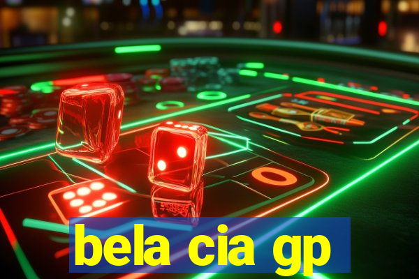 bela cia gp